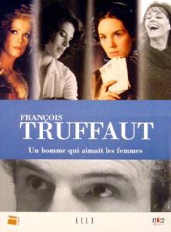 Francois Truffaut : un homme qui aimait les femmes